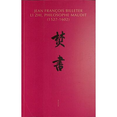 Jean-François Billeter Li Zhi, philosophe maudit (1527-1602) - Publicité Jean-François Billeter Li Zhi, philosophe maudit (1527-1602) - Publicité