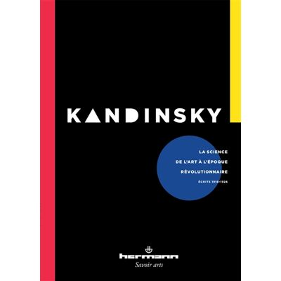 Wassily Kandinsky La science de l'art à l'époque révolutionnaire : tous petits articles sur de grandes questions : et autres écrits 1918-1924 - Publicité Wassily Kandinsky La science de l'art à l'époque révolutionnaire : tous petits articles sur de grandes questions : et autres écrits 1918-1924 - Publicité
