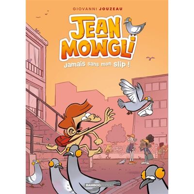 Giovanni Jouzeau Jean-Mowgli - tome 02 - Jamais sans mon slip ! - Publicité Giovanni Jouzeau Jean-Mowgli - tome 02 - Jamais sans mon slip ! - Publicité