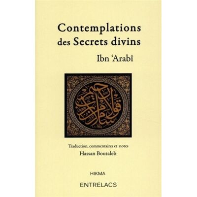 Muhammad Ibn Ali Muhyi al-Din Ibn al-Arabi Contemplations des secrets divins - Publicité Muhammad Ibn Ali Muhyi al-Din Ibn al-Arabi Contemplations des secrets divins - Publicité