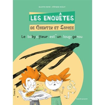 Valentin Mathé Les enquêtes de Quentin et Sophie. Vol. 6. Le babysitteur est un loup-garou - Publicité Valentin Mathé Les enquêtes de Quentin et Sophie. Vol. 6. Le babysitteur est un loup-garou - Publicité