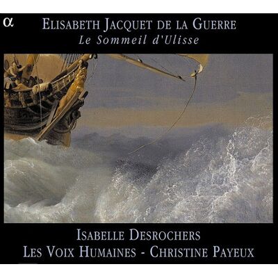 Elisabeth Jacquet De La Guerre* - Isabelle Desrochers, Les Voix Humaines, Christine Payeux - Le Sommeil D'Ulisse - Elisabeth Jacquet De La Guerre - Publicité Elisabeth Jacquet De La Guerre* - Isabelle Desrochers, Les Voix Humaines, Christine Payeux - Le Sommeil D'Ulisse - Elisabeth Jacquet De La Guerre - Publicité
