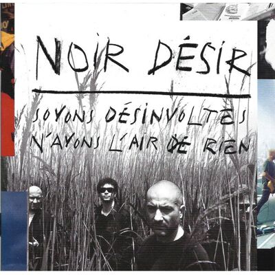Noir Désir - Soyons Désinvoltes, N'Ayons L'Air De Rien - Noir Désir - Publicité Noir Désir - Soyons Désinvoltes, N'Ayons L'Air De Rien - Noir Désir - Publicité