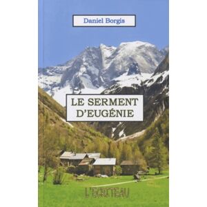 Le serment d'Eugénie - Daniel Borgis - Publicité Le serment d'Eugénie - Daniel Borgis - Publicité