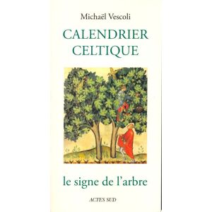Calendrier celtique : Le signe de l'arbre - Michaël Vescoli - Publicité Calendrier celtique : Le signe de l'arbre - Michaël Vescoli - Publicité