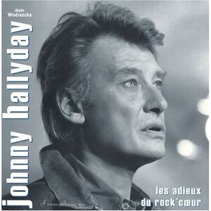 Johnny Hallyday. Les adieux du rock'coeur - Alain Wodrascka - Publicité Johnny Hallyday. Les adieux du rock'coeur - Alain Wodrascka - Publicité