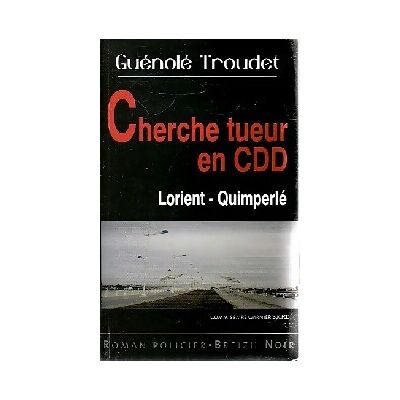 Cherche tueur en CDD - Guénolé Troudet - Publicité Cherche tueur en CDD - Guénolé Troudet - Publicité