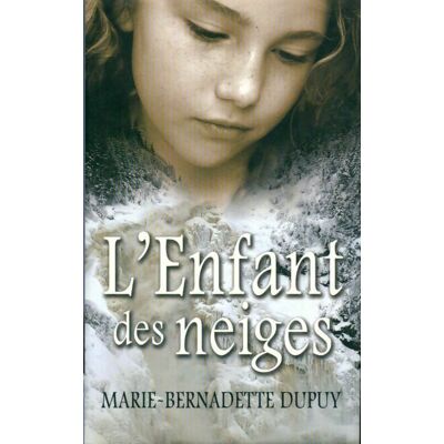 L'enfant des neiges - Marie-Bernadette Dupuy - Publicité L'enfant des neiges - Marie-Bernadette Dupuy - Publicité