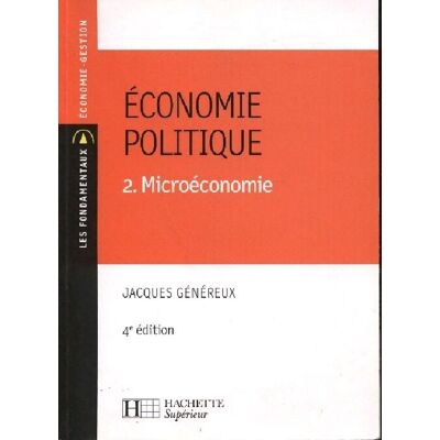 Economie politique Tome II : Microéconomie - Jacques Généreux - Publicité Economie politique Tome II : Microéconomie - Jacques Généreux - Publicité