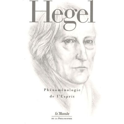 Phénoménologie de l'esprit - Goerg Wilhelm Friedrich Hegel - Publicité Phénoménologie de l'esprit - Goerg Wilhelm Friedrich Hegel - Publicité