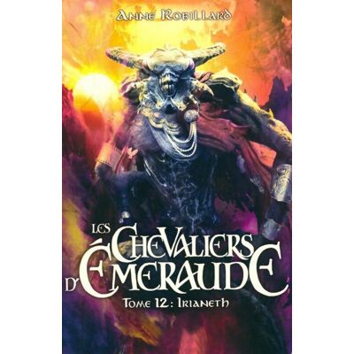 Les chevaliers d'émeraude Tome XII : Irianeth - Anne Robillard - Publicité Les chevaliers d'émeraude Tome XII : Irianeth - Anne Robillard - Publicité