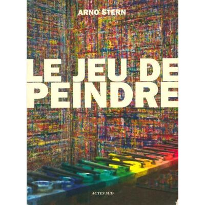 ART Le jeu de peindre - Arno Stern - Publicité ART Le jeu de peindre - Arno Stern - Publicité
