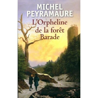 L'orpheline de la forêt Barade - Michel Peyramaure - Publicité L'orpheline de la forêt Barade - Michel Peyramaure - Publicité