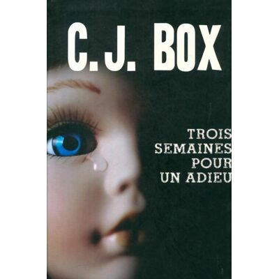 Trois semaines pour un adieu - C.J. Box - Publicité Trois semaines pour un adieu - C.J. Box - Publicité