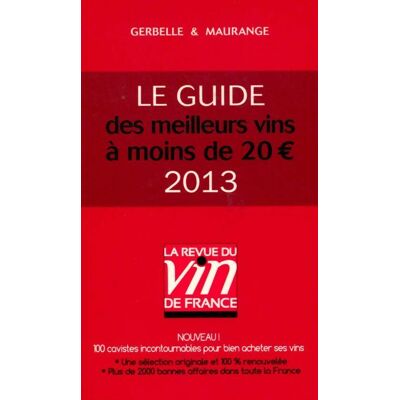 Le guide des meilleurs vins à moins de 20 euros 2013 - Antoine Gerbelle - Publicité Le guide des meilleurs vins à moins de 20 euros 2013 - Antoine Gerbelle - Publicité