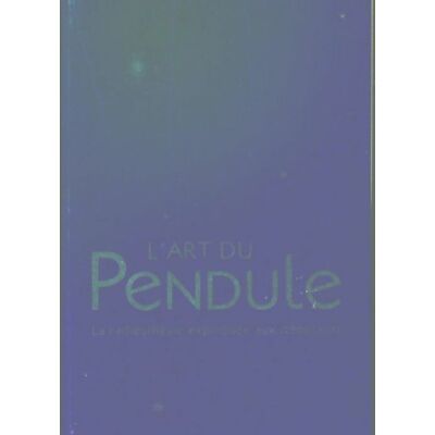 L'art du pendule. La radiesthésie expliquée aux débutants - Dorothée Koechlin de Bizemont - Publicité L'art du pendule. La radiesthésie expliquée aux débutants - Dorothée Koechlin de Bizemont - Publicité
