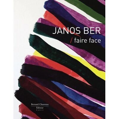 Janos Ber : Faire face - Collectif - Publicité Janos Ber : Faire face - Collectif - Publicité