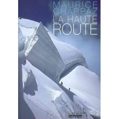 La haute route / Journal des 4000 - Maurice Chappaz - Publicité La haute route / Journal des 4000 - Maurice Chappaz - Publicité