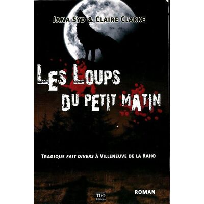 Les loups du petit matin - Claire Clarke - Publicité Les loups du petit matin - Claire Clarke - Publicité