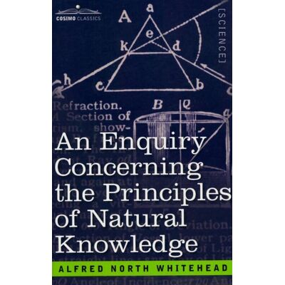 An enquiry concerning the principles of natural knowledge - Alferd North Whitehead - Publicité An enquiry concerning the principles of natural knowledge - Alferd North Whitehead - Publicité