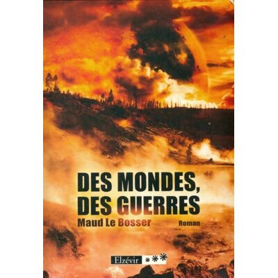 Des mondes, des guerres - Maud Le Bosser - Publicité Des mondes, des guerres - Maud Le Bosser - Publicité