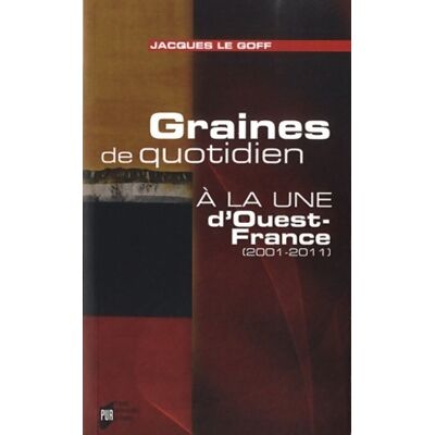 Graines de quotidien - Jacques Le Goff - Publicité Graines de quotidien - Jacques Le Goff - Publicité