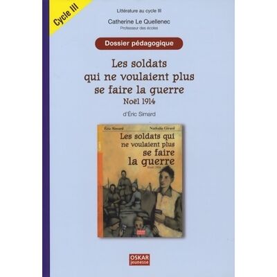 Les soldats qui ne voulaient plus se faire la guerre Noël 1914 d'eric simard : Dossier pédagogique cycle 3 - Eric Simard - Publicité Les soldats qui ne voulaient plus se faire la guerre Noël 1914 d'eric simard : Dossier pédagogique cycle 3 - Eric Simard - Publicité
