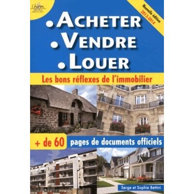 Acheter vendre louer : Les bons réflexes de l'immobilier - nouvelle édition 2013-2014 - Serge Bettini - Publicité Acheter vendre louer : Les bons réflexes de l'immobilier - nouvelle édition 2013-2014 - Serge Bettini - Publicité