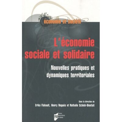 L'économie sociale et solidaire : Nouvelles pratiques et dynamiques territoriales - Erika Flahault - Publicité L'économie sociale et solidaire : Nouvelles pratiques et dynamiques territoriales - Erika Flahault - Publicité