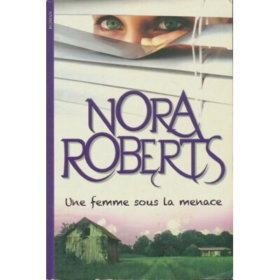 Une femme sous la menace - Nora Roberts - Publicité Une femme sous la menace - Nora Roberts - Publicité