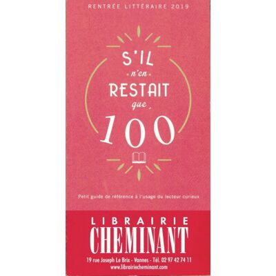 S'il n'en restait que 100. Petit guide à l'usage du lecteur curieux - M.A. Dumont - Publicité S'il n'en restait que 100. Petit guide à l'usage du lecteur curieux - M.A. Dumont - Publicité