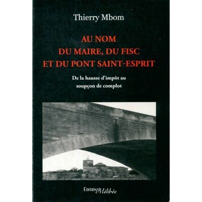 Au nom du maire, du fisc et du pont Saint-Esprit - Collectif - Publicité Au nom du maire, du fisc et du pont Saint-Esprit - Collectif - Publicité