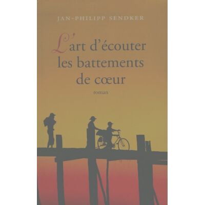 L'art d'écouter les battements de coeur - Jan-Philipp Sendker - Publicité L'art d'écouter les battements de coeur - Jan-Philipp Sendker - Publicité