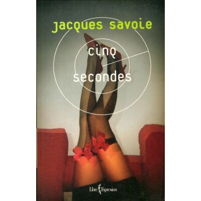 Cinq secondes - Jacques Savoie - Publicité Cinq secondes - Jacques Savoie - Publicité