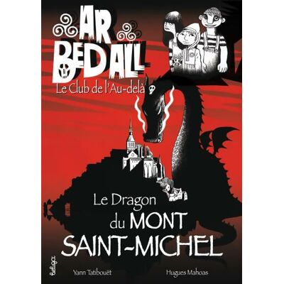 Le dragon du Mont Saint-Michel - Yann Tatibouët - Publicité Le dragon du Mont Saint-Michel - Yann Tatibouët - Publicité