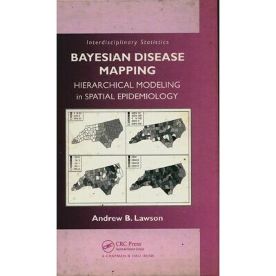 Bayesian disease mapping. Hierarchical modeling in spatial epidemiology - Andrew B. Lawson - Publicité Bayesian disease mapping. Hierarchical modeling in spatial epidemiology - Andrew B. Lawson - Publicité