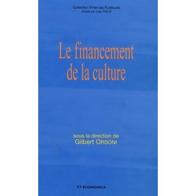 Le financement de la culture - Gilbert Orsoni - Publicité Le financement de la culture - Gilbert Orsoni - Publicité
