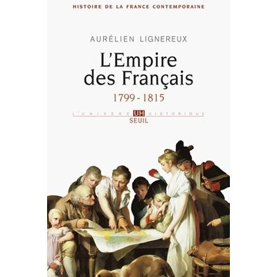 L'empire des français Tome I (histoire de la France contemporaine - 1) : 1799-1815 - Aurélien Lignereux - Publicité L'empire des français Tome I (histoire de la France contemporaine - 1) : 1799-1815 - Aurélien Lignereux - Publicité