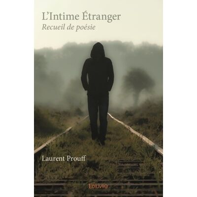 L'intime Étranger - Laurent Prouff - Publicité L'intime Étranger - Laurent Prouff - Publicité