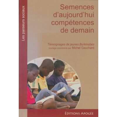 Semences d'aujourd'hui compétences de demain - Michel Gauchard - Publicité Semences d'aujourd'hui compétences de demain - Michel Gauchard - Publicité