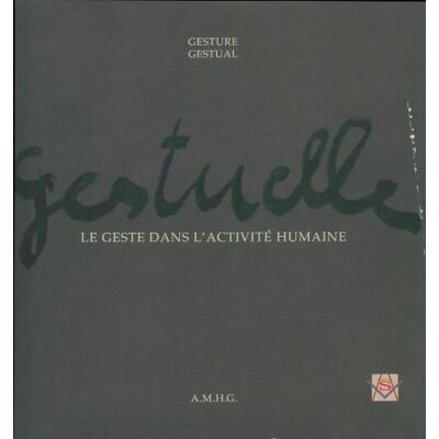 La geste dans l'activité humaine - Collectif - Publicité La geste dans l'activité humaine - Collectif - Publicité