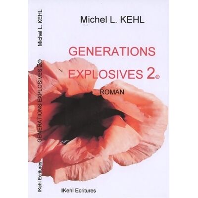 générations EXPLOSIVES 2 - Michel L. Kehl - Publicité générations EXPLOSIVES 2 - Michel L. Kehl - Publicité