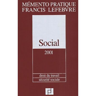 Social. : Droit du travail Sécurité sociale Edition 2001 - Francis Lefèbvre - Publicité Social. : Droit du travail Sécurité sociale Edition 2001 - Francis Lefèbvre - Publicité