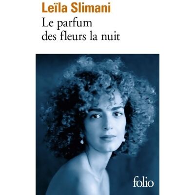 ART Le parfum des fleurs la nuit - Leïla Slimani - Publicité ART Le parfum des fleurs la nuit - Leïla Slimani - Publicité