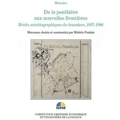 De la penthière aux nouvelles frontières. Récits autobiographiques de douaniers 1938 - 1996. Morceau - Collectif - Publicité De la penthière aux nouvelles frontières. Récits autobiographiques de douaniers 1938 - 1996. Morceau - Collectif - Publicité