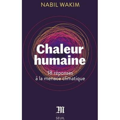 Chaleur humaine : 18 réponses à la menace climatique - Nabil Wakim - Publicité Chaleur humaine : 18 réponses à la menace climatique - Nabil Wakim - Publicité