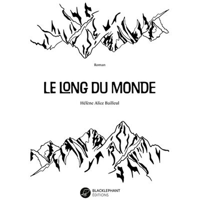 Le long du monde - Hélène Alice Bailleul - Publicité Le long du monde - Hélène Alice Bailleul - Publicité