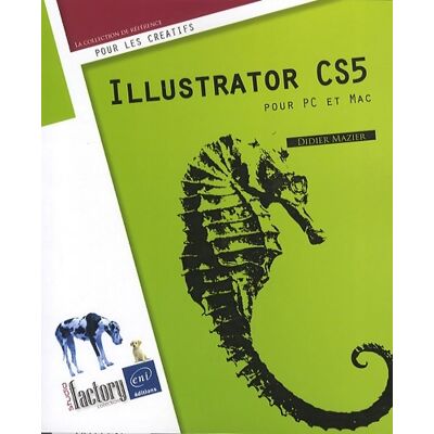 Illustrator CS5 - pour PC/Mac - Didier Mazier - Publicité Illustrator CS5 - pour PC/Mac - Didier Mazier - Publicité