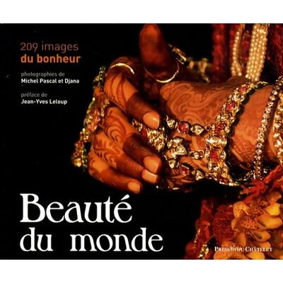 Beauté du monde : 209 images du bonheur - Michel Pascal - Publicité Beauté du monde : 209 images du bonheur - Michel Pascal - Publicité
