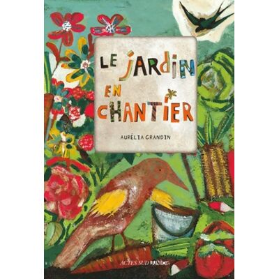 Le jardin en chantier - Aurélia Grandin - Publicité Le jardin en chantier - Aurélia Grandin - Publicité
